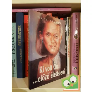 Nagy Kázmér: Ki volt ön... előző életében?