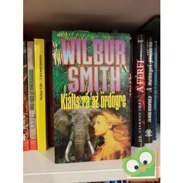 Wilbur Smith: Kiálts rá az ördögre