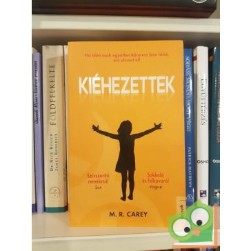 M. R. Carey: Kiéhezettek (Kiéhezettek 1.)
