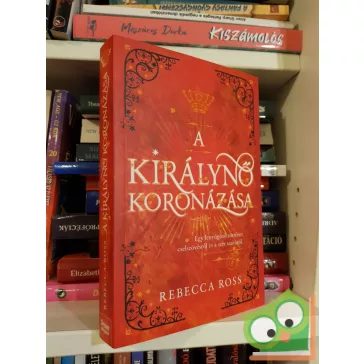 Rebecca Ross: A királynő koronázása (The Queen 2.)