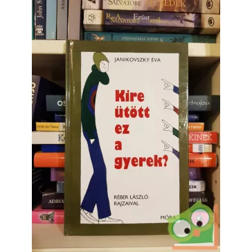 Janikovszky Éva: Kire ütött ez a gyerek?