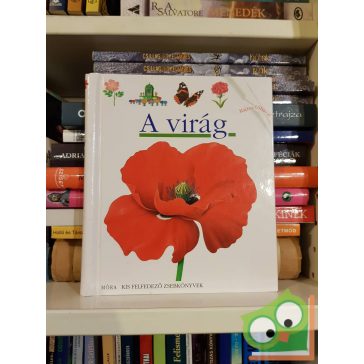   René Mettler: A virág (Kis felfedező zsebkönyvek 1.) (ritka) (rajzos fóliával)