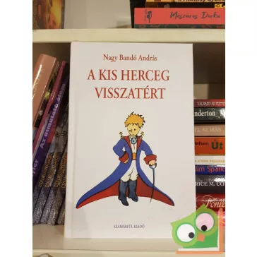 Nagy Bandó András: A kis herceg visszatért