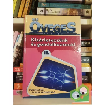 Öveges József: Kísérletezzünk és gondolkozzunk III.
