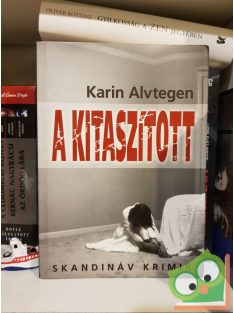 Karin Alvtegen: A kitaszított (Skandináv Krimi)