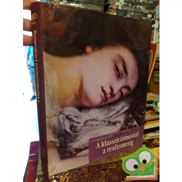   David Bianco - Lucia Mannini - Anna Mazzanti: A klasszicizmustól a realizmusig  (Ritka!)