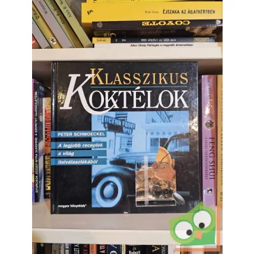 Peter Schmoeckel: Klasszikus koktélok