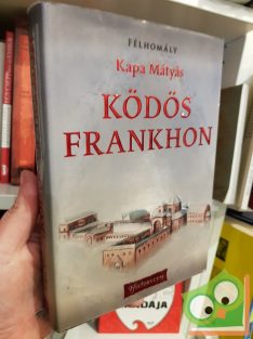   Kapa Mátyás: Ködös Frankhon (Félhomály 2.)  (Dedikált)