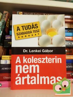 Lenkei Gábor: A koleszterin nem ártalmas (ritka)