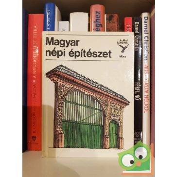 Bárth János: Magyar népi építészet (Kolibri könyvek)