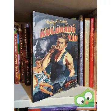 Vágvölgyi B. András: Kolorádó Kid