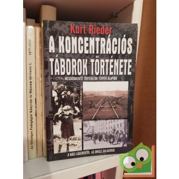 Kurt Rieder: A koncentrációs táborok története