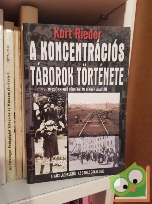 Kurt Rieder: A koncentrációs táborok története