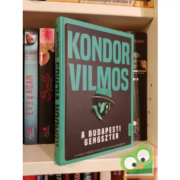   Kondor Vilmos: A budapesti gengszter (Bűnös Budapest-ciklus 0,5) (ritka)