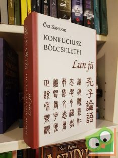 Őri Sándor: Konfuciusz bölcseletei (ritka)