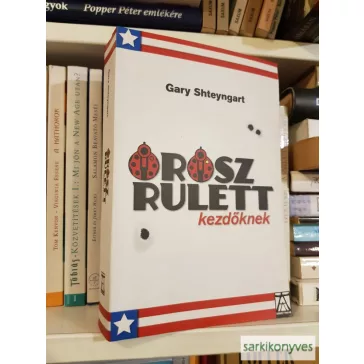 Gary Shteyngart: Orosz rulett kezdőknek