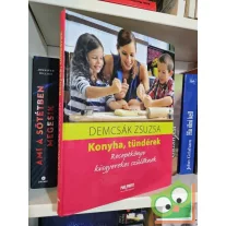   Demcsák Zsuzsa: Konyha, tündérek - Receptkönyv kisgyerekes szülőknek