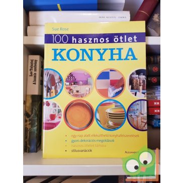 Sue Rose: 100 hasznos ötlet  Konyha