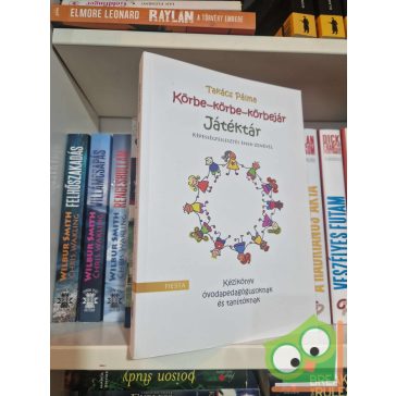  Takács Pálma: Körbe-körbe-körbejár – Játéktár (Képességfejlesztés ének-zenével – Kézikönyv óvodapedagógusoknak és tanítóknak)