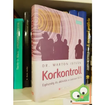   Dr. Marton István: Korkontroll - Egészséges aktivitás a csúcson túl is (HVG)