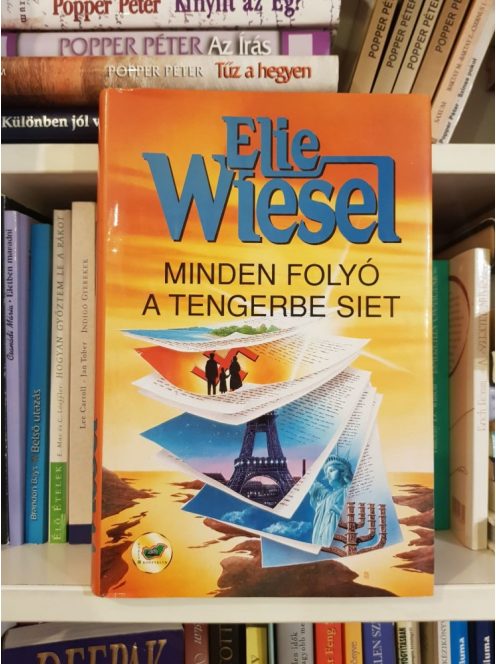 Elie Wiesel: Minden folyó a tengerbe siet