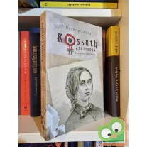 Berényi Anna: Kossuth Zsuzsanna regényes életrajza