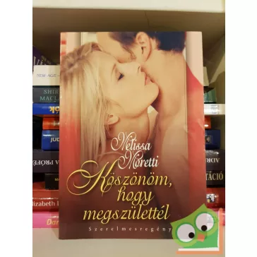Melissa Moretti: Köszönöm, hogy megszülettél