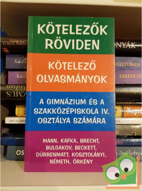 Dávid Katalin Zsuzsanna (szerk.): Kötelezők röviden IV.