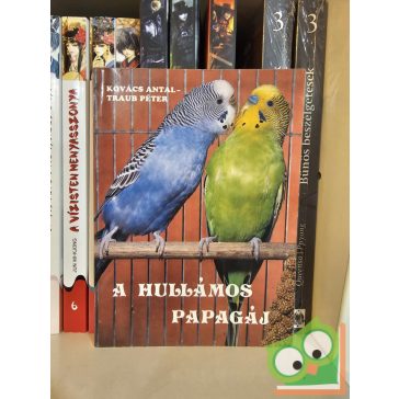 Kovács Antal, Traub Péter: A hullámos papagáj