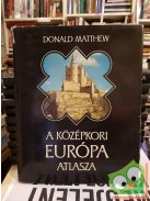 Donald Matthew: A középkori Európa atlasza