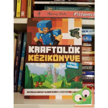   Szőke Csaba (szerk.): Kraftolók kézikönyve - tippek, trükkök (Minecraft)