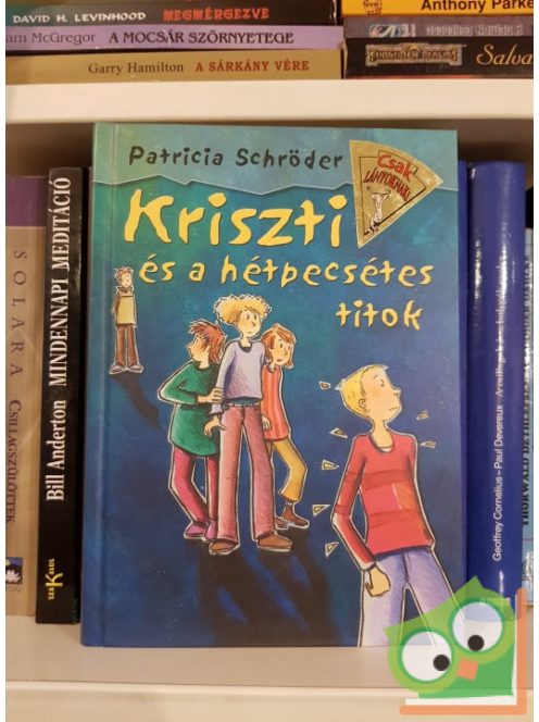 Patricia Schröder: Kriszti és a hétpecsétes titok (Csak lányoknak! 3.)