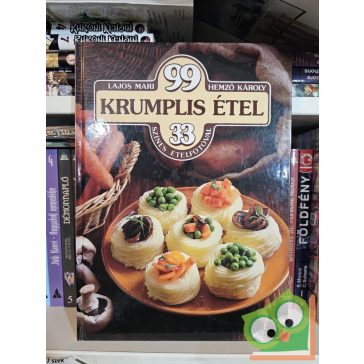   Lajos Mari, Hemző Károly: 99 krumplis étel 33 színes ételfotóval
