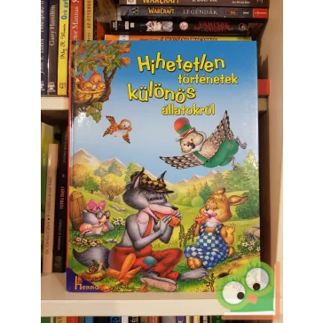   Fabrice Lelarge: Hihetetlen történetek különös állatokról