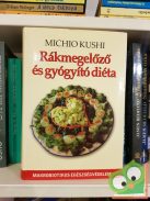 Michio Kushi: Rákmegelőző és gyógyító diéta