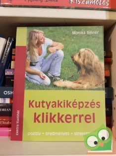 Monika Sinner: Kutyakiképzés klikkerrel