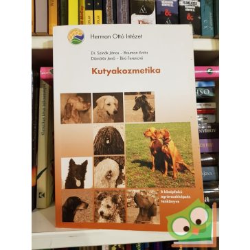   Szinák János, Nagyné Bauman Anita, Dömötör Jenő, Kozák Imréné: Kutyakozmetika (ritka)