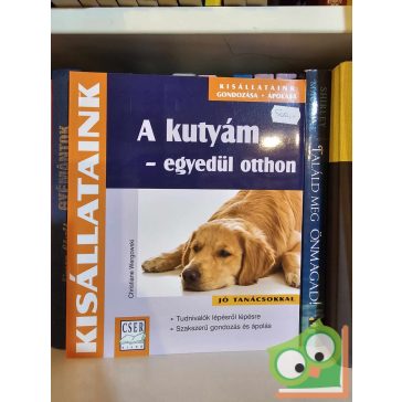   Christiane Wergowski: A kutyám - egyedül otthon (Kisállataink) (újszerű)