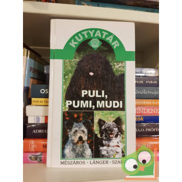   Mészáros Mihály, Länger György, Szabó Zsuzsanna: Puli, pumi, mudi