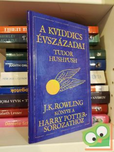 J.K. Rowling: A kviddics évszázadai (Harry Potter)