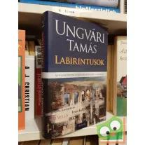 Ungvári Tamás: Labirintusok