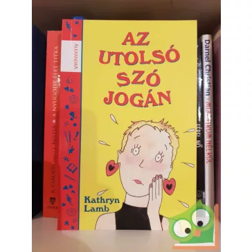 Kathryn Lamb: Az utolsó szó jogán (Alex 3.)