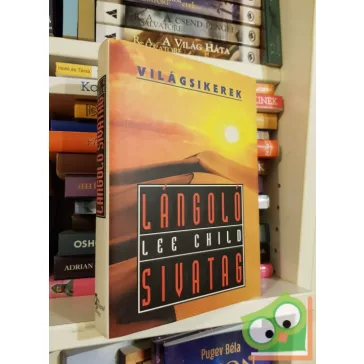 Lee Child: Lángoló sivatag (Világsikerek)