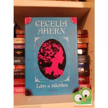 Cecelia Ahern: Lány a tükörben