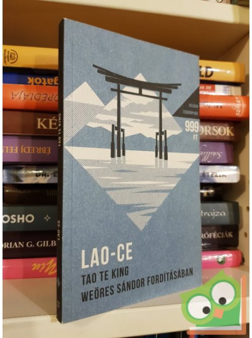 Lao-ce: Tao Te King (Helikon Zsebkönyvek 27) (Weöres Sándor fordításában)