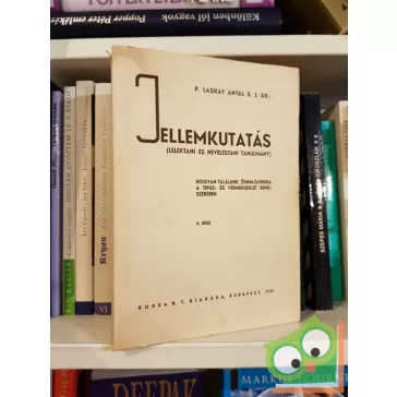   Dr. P. Laskay Antal S. J. : Jellemkutatás (Lélektani és neveléstani tanulmány) II.