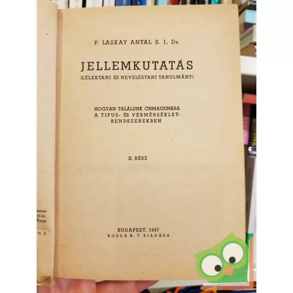Dr. P. Laskay Antal S. J. : Jellemkutatás (Lélektani és neveléstani tanulmány) II.