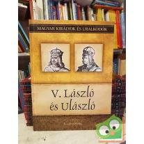   Kiss-Béry: V. László és Ulászló (Magyar királyok és uralkodók 12.)