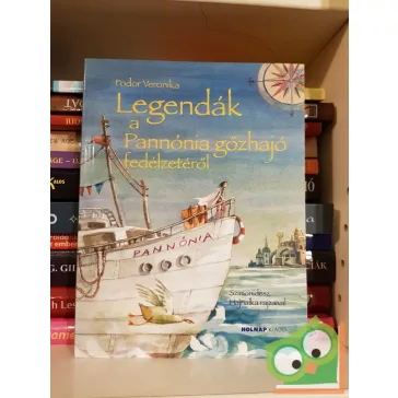  Fodor Veronika: Legendák a Pannónia gőzhajó fedélzetéről