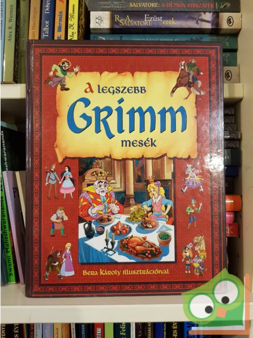 Jakob Grimm - Wilhelm Grimm: A legszebb Grimm mesék